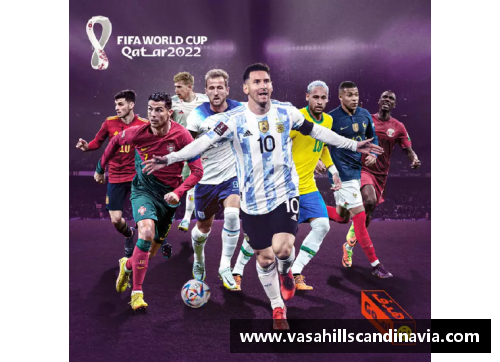 重温卡塔尔世界杯总决赛：全球顶尖球星争夺天下最高荣誉